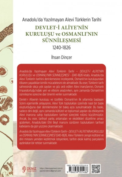 Anadolu’da Yazılmayan Alevi Türklerin Tarihi - DEVLET-İ ALİYE'NİN KURULUŞU VE OSMANLI'NIN SÜNNİLEŞMESİ 1240-1826 / İhsan Dinçer