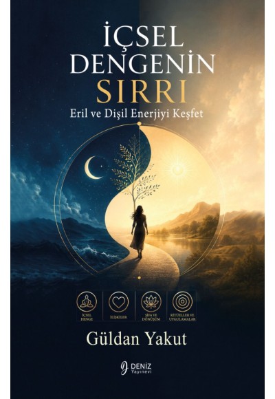 İÇSEL DENGENİN SIRRI - Eril ve Dişil Enerjiyi Keşfet / Güldan Yakut