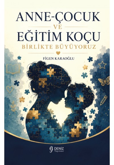 ANNE-ÇOCUK VE EĞİTİM KOÇU BİRLİKTE BÜYÜYORUZ / Figen Karaoğlu