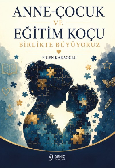 ANNE-ÇOCUK VE EĞİTİM KOÇU BİRLİKTE BÜYÜYORUZ / Figen Karaoğlu