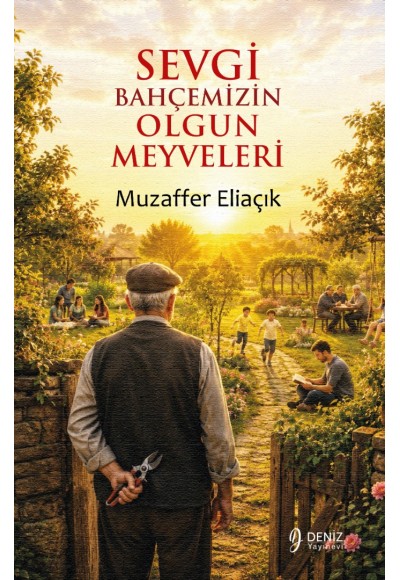 SEVGİ BAHÇEMİZİN OLGUN MEYVELERİ - Muzaffer Eliaçık