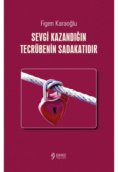 SEVGİ KAZANDIĞIN TECRÜBENİN SADAKATIDIR - Figen Karaoğlu
